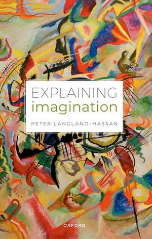 Explaining Imagination de Peter Langland-Hassan