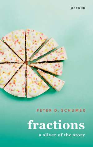 Fractions: A Sliver of the Story de Peter D. Schumer