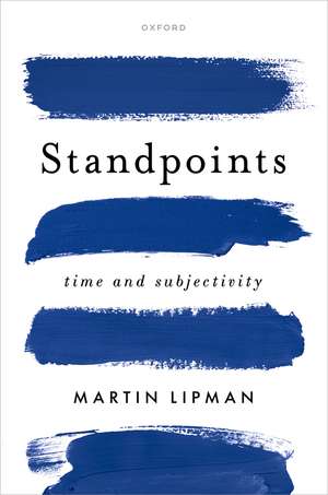 Standpoints: Time and Subjectivity de Martin Lipman