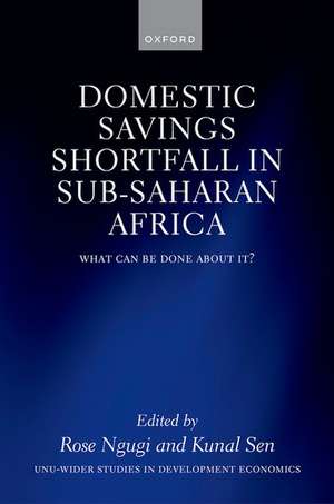 The Domestic Savings Shortfall in Sub-Saharan Africa: What Can Be Done About It? de Rose Ngugi