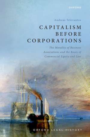 Capitalism Before Corporations de Andreas Televantos