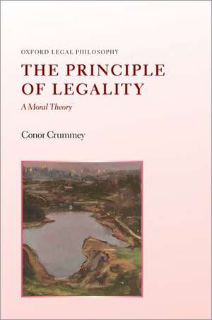 The Principle of Legality: A Moral Theory de Conor Crummey