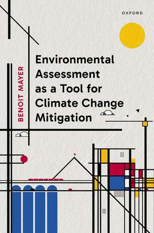 Environmental Assessment as a Tool for Climate Change Mitigation de Benoit Mayer