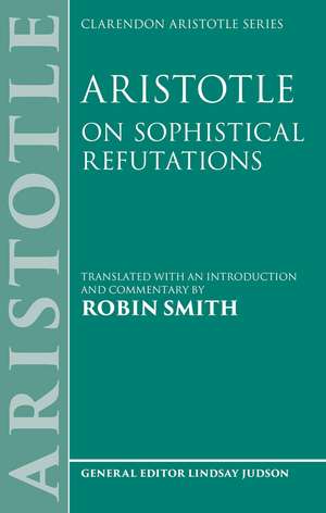 Aristotle: On Sophistical Refutations de Robin Smith