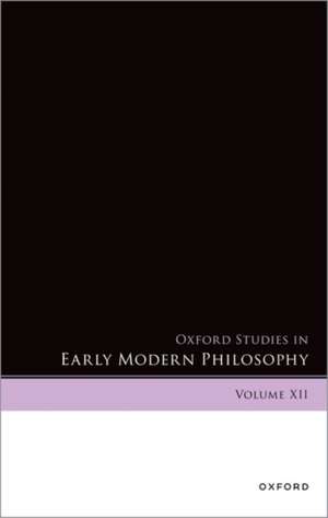 Oxford Studies in Early Modern Philosophy: Volume XII de Donald Rutherford