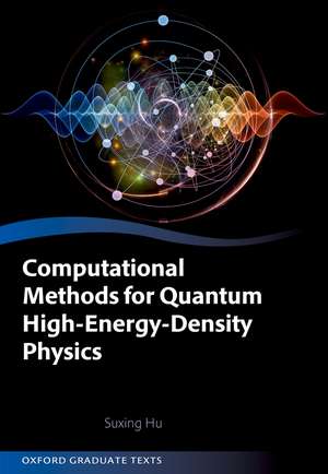 Computational Methods for Quantum High-Energy-Density Physics de Suxing Hu