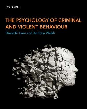 The Psychology of Criminal and Violent Behaviour de David R. Lyon