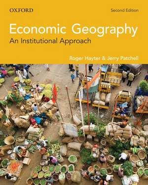 Economic Geography: An Institutional Approach de Roger Hayter