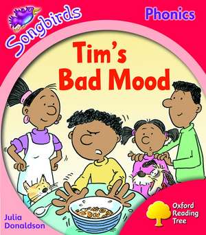 Oxford Reading Tree: Level 4: Songbirds More A: Tim's Bad Mood de Julia Donaldson