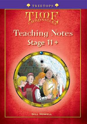 Oxford Reading Tree: Level 11+: TreeTops Time Chronicles: Teaching Notes de Roderick Hunt