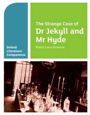 Oxford Literature Companions: The Strange Case of Dr Jekyll and Mr Hyde de Garrett O'Doherty