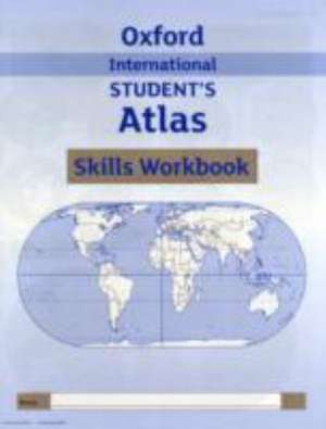 Oxford International Student's Atlas Skills Workbook de Patrick Wiegand