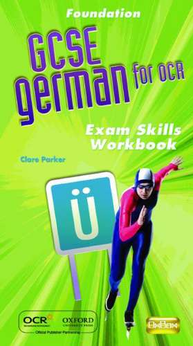 OCR GCSE German Foundation Exam Skills Workbook Pack (6 pack) de Clare Parker