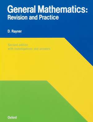 General Mathematics: Revision and Practice de David Rayner