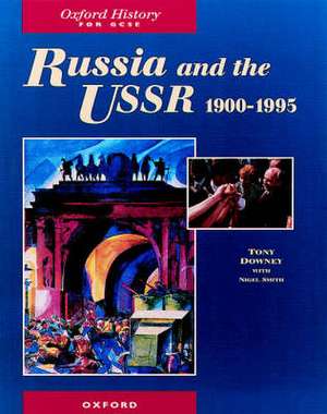 Russia and the USSR, 1900-1995 de Tony Downey