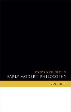 Oxford Studies in Early Modern Philosophy Volume 3 de Daniel Garber