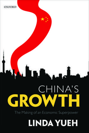 China's Growth: The Making of an Economic Superpower de Linda Yueh