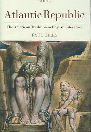 Atlantic Republic: The American Tradition in English Literature de Paul Giles