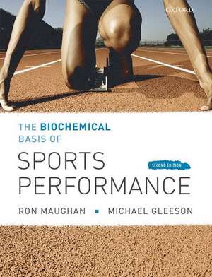 The Biochemical Basis of Sports Performance de Ronald J Maughan