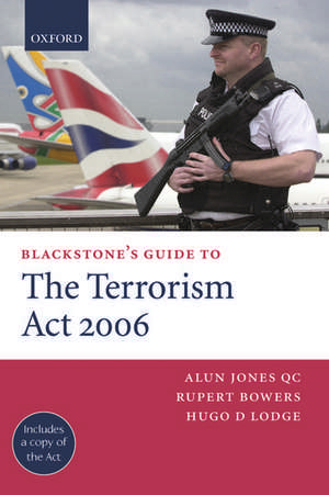 Blackstone's Guide to the Terrorism Act 2006 de Alun Jones QC