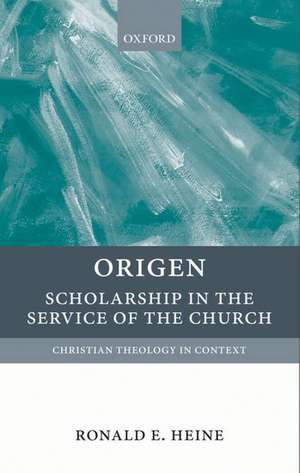 Origen: Scholarship in the Service of the Church de Ronald E. Heine