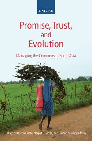 Promise, Trust and Evolution: Managing the Commons of South Asia de Rucha Ghate