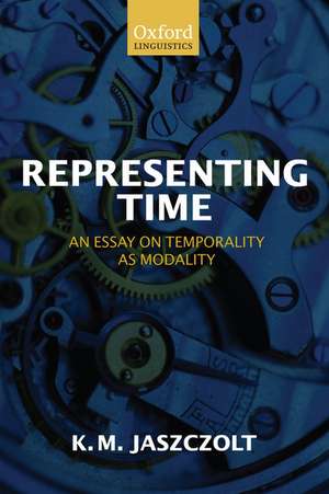 Representing Time: An Essay on Temporality as Modality de Kasia M. Jaszczolt