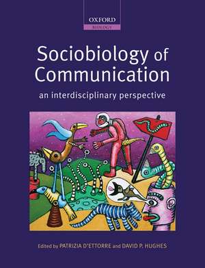 Sociobiology of Communication: an interdisciplinary perspective de Patrizia d'Ettorre