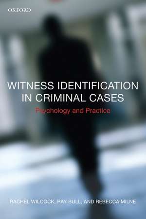 Witness Identification in Criminal Cases: Psychology and Practice de Rachel Wilcock