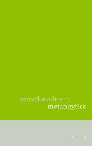 Oxford Studies in Metaphysics: Volume 3 de Dean Zimmerman