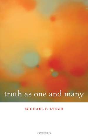 Truth as One and Many de Michael P. Lynch