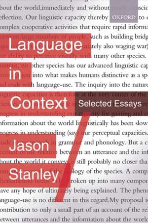 Language in Context: Selected Essays de Jason Stanley