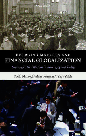 Emerging Markets and Financial Globalization: Sovereign Bond Spreads in 1870-1913 and Today de Paolo Mauro