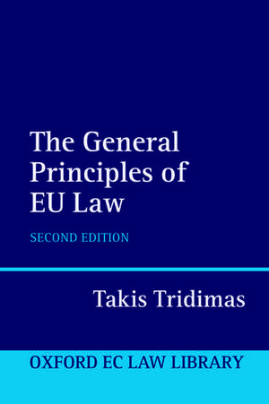 The General Principles of EU Law de Takis Tridimas