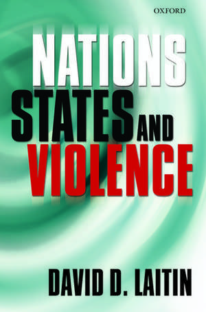 Nations, States, and Violence de David D. Laitin