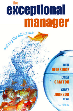 The Exceptional Manager: Making the Difference de Rick Delbridge