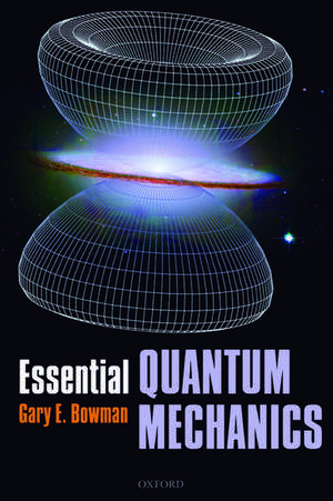 Essential Quantum Mechanics de Gary Bowman