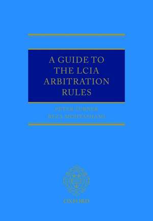 A Guide to the LCIA Arbitration Rules de Peter Turner