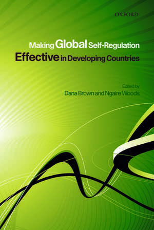 Making Global Self-Regulation Effective in Developing Countries de Dana L. Brown