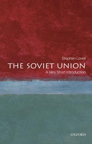 The Soviet Union: A Very Short Introduction de Stephen Lovell