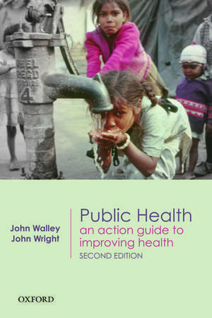 Public Health: An action guide to improving health de John Walley