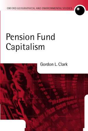 Pension Fund Capitalism de Gordon Clark