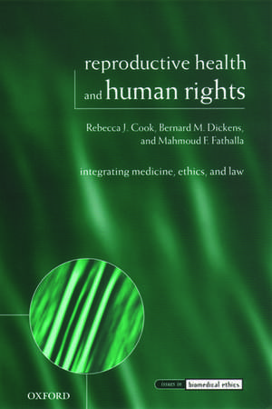 Reproductive Health and Human Rights: Integrating Medicine, Ethics, and Law de Rebecca J. Cook