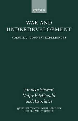 War and Underdevelopment: Volume 2: Country Experiences de Frances Stewart