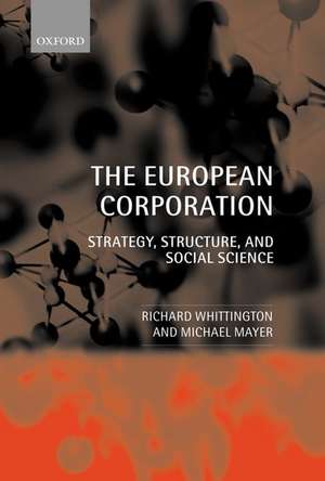 The European Corporation: Strategy, Structure, and Social Science de Richard Whittington