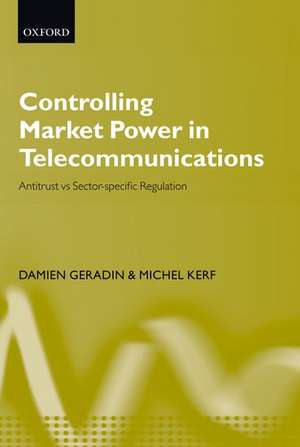 Controlling Market Power in Telecommunications: Antitrust vs. Sector-Specific Regulation de Damien Géradin