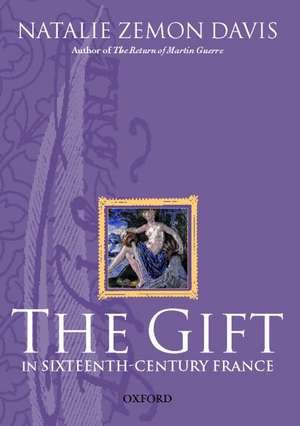 The Gift in Sixteenth-Century France de Natalie Zemon Davis