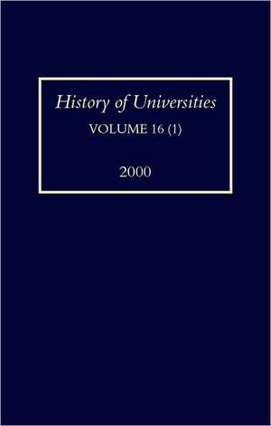 History of Universities: Volume XVI (1): 2000 de Mordechai Feingold