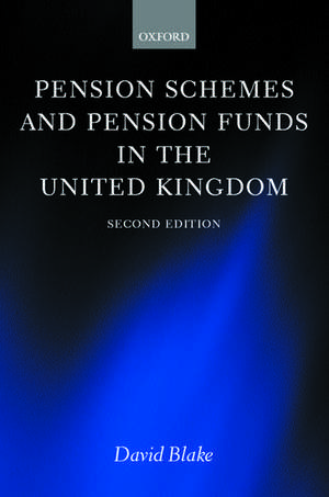 Pension Schemes and Pension Funds in the United Kingdom de David Blake