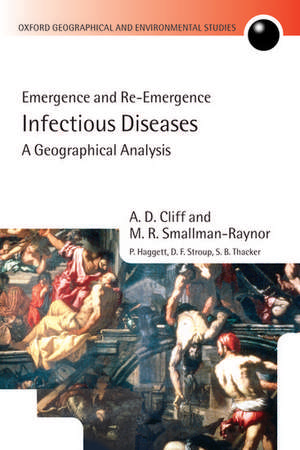 Infectious Diseases: A Geographical Analysis: Emergence and Re-emergence de A. D. Cliff